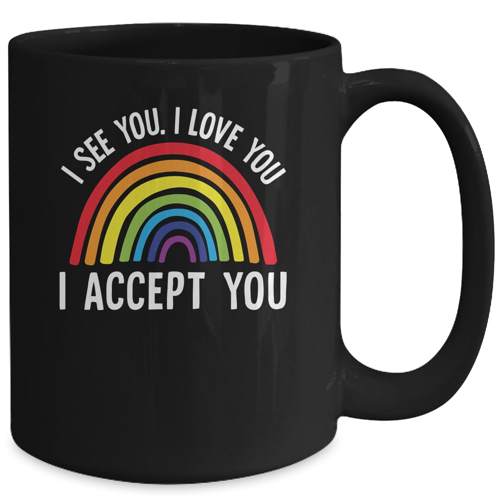 I See I Love You I Accept You Gay Pride LGBTQ Mug | siriusteestore