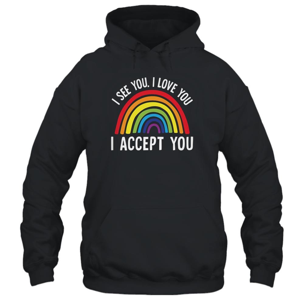 I See I Love You I Accept You Gay Pride LGBTQ T-Shirt & Tank Top | Siriustee.com.com