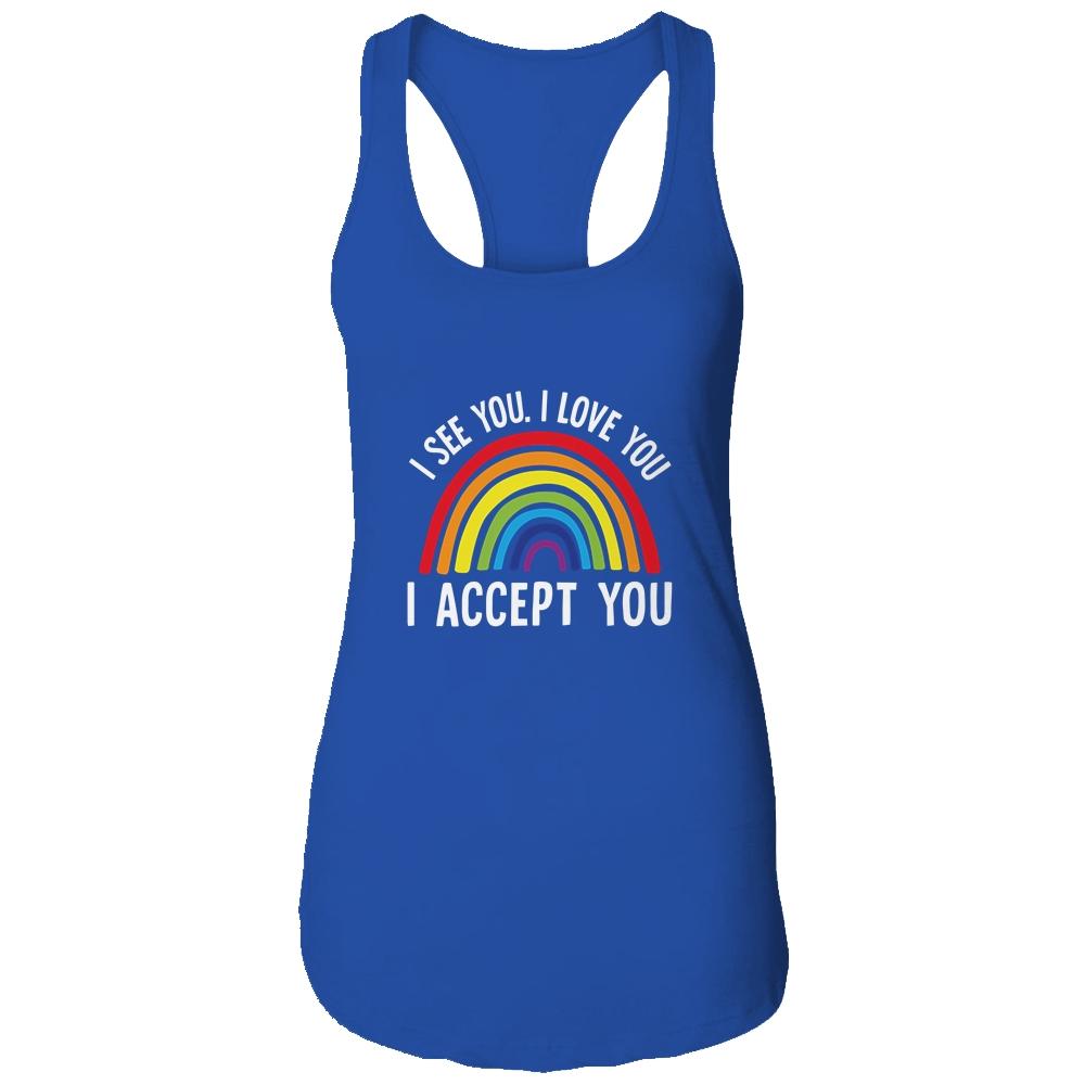 I See I Love You I Accept You Gay Pride LGBTQ T-Shirt & Tank Top | Siriustee.com.com