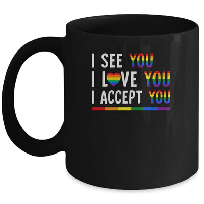 I See I Love You I Accept You LGBTQ Gay Pride Mug | siriusteestore