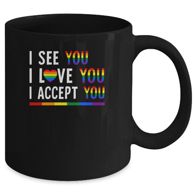 I See I Love You I Accept You LGBTQ Gay Pride Mug | siriusteestore