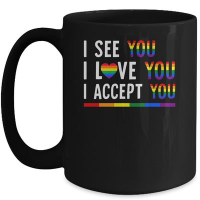 I See I Love You I Accept You LGBTQ Gay Pride Mug | siriusteestore