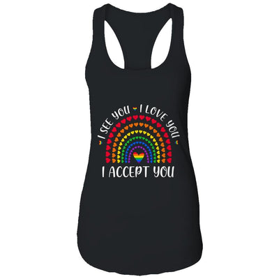 I See You I Love You I Accept You LGBTQ Ally Gay Pride T-Shirt & Tank Top | Siriustee.com.com