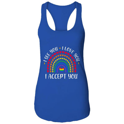 I See You I Love You I Accept You LGBTQ Ally Gay Pride T-Shirt & Tank Top | Siriustee.com.com