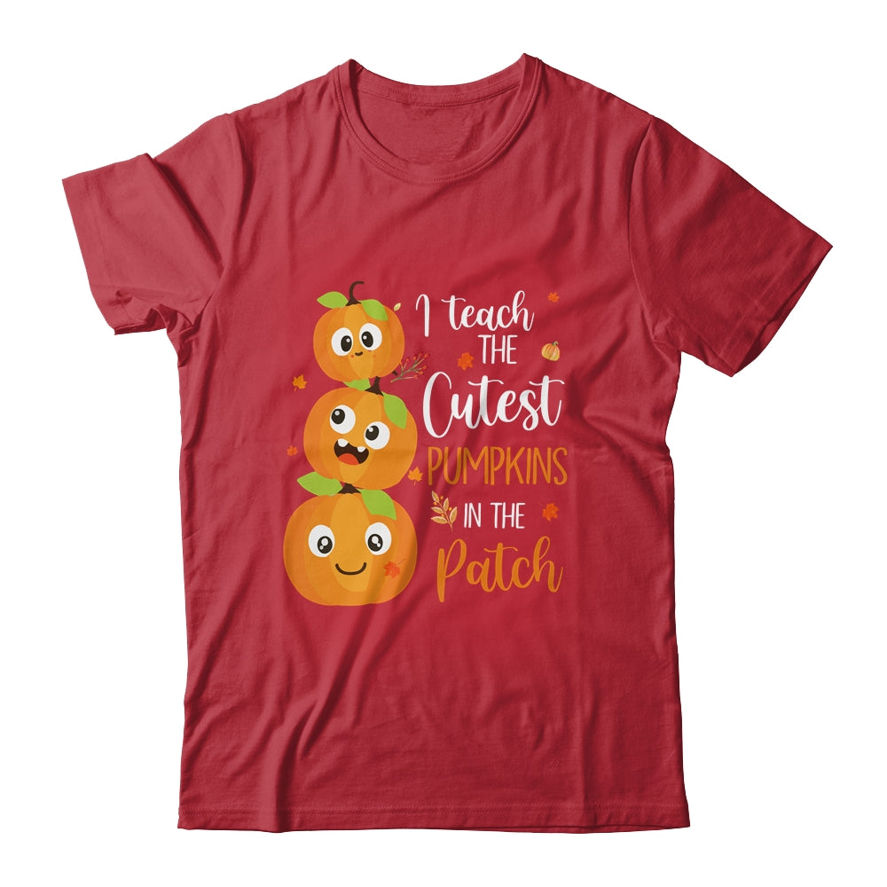 I Teach The Cutest Pumpkins In The Patch Teacher Fall Season Shirt & Hoodie | siriusteestore