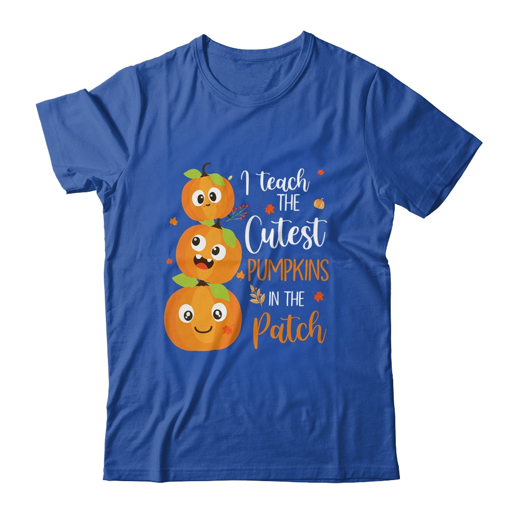 I Teach The Cutest Pumpkins In The Patch Teacher Fall Season Shirt & Hoodie | siriusteestore