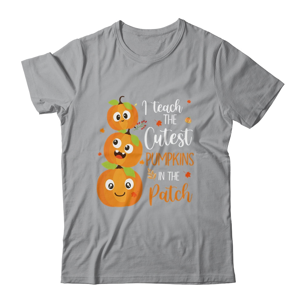 I Teach The Cutest Pumpkins In The Patch Teacher Fall Season Shirt & Hoodie | siriusteestore
