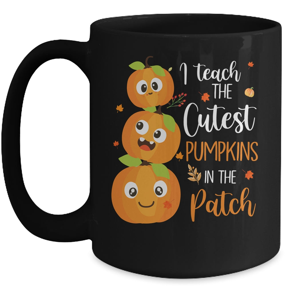 I Teach The Cutest Pumpkins In The Patch Teacher Fall Season Mug | siriusteestore