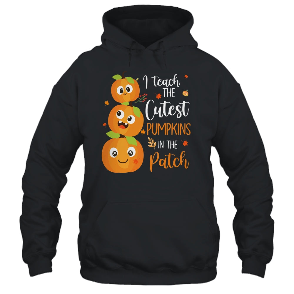 I Teach The Cutest Pumpkins In The Patch Teacher Fall Season Shirt & Hoodie | siriusteestore