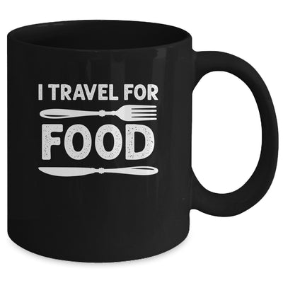 I Travel For Food For Foodies Funny Quote Slogan Blogger Mug | siriusteestore
