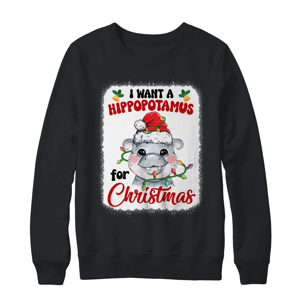 I Want A Hippopotamus For Christmas Xmas Bleached Shirt & Sweatshirt | siriusteestore
