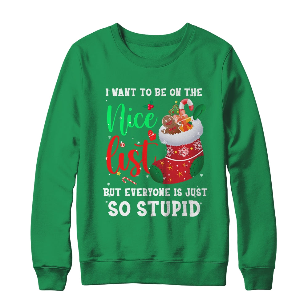 I Want To Be On The Nice List Christmas Naughty Nice List Shirt & Sweatshirt | siriusteestore
