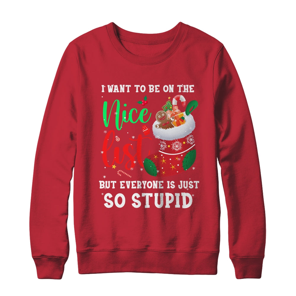 I Want To Be On The Nice List Christmas Naughty Nice List Shirt & Sweatshirt | siriusteestore