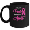 I Wear Pink For My Aunt Breast Cancer Awareness Survivor Mug | siriusteestore