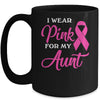 I Wear Pink For My Aunt Breast Cancer Awareness Survivor Mug | siriusteestore