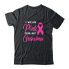 I Wear Pink For My Grandma Breast Cancer Awareness Survivor Shirt & Hoodie | siriusteestore