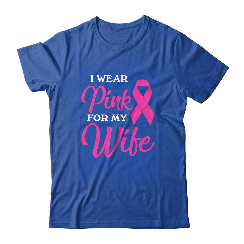 I Wear Pink For My Wife Breast Cancer Awareness Survivor Shirt & Hoodie | siriusteestore