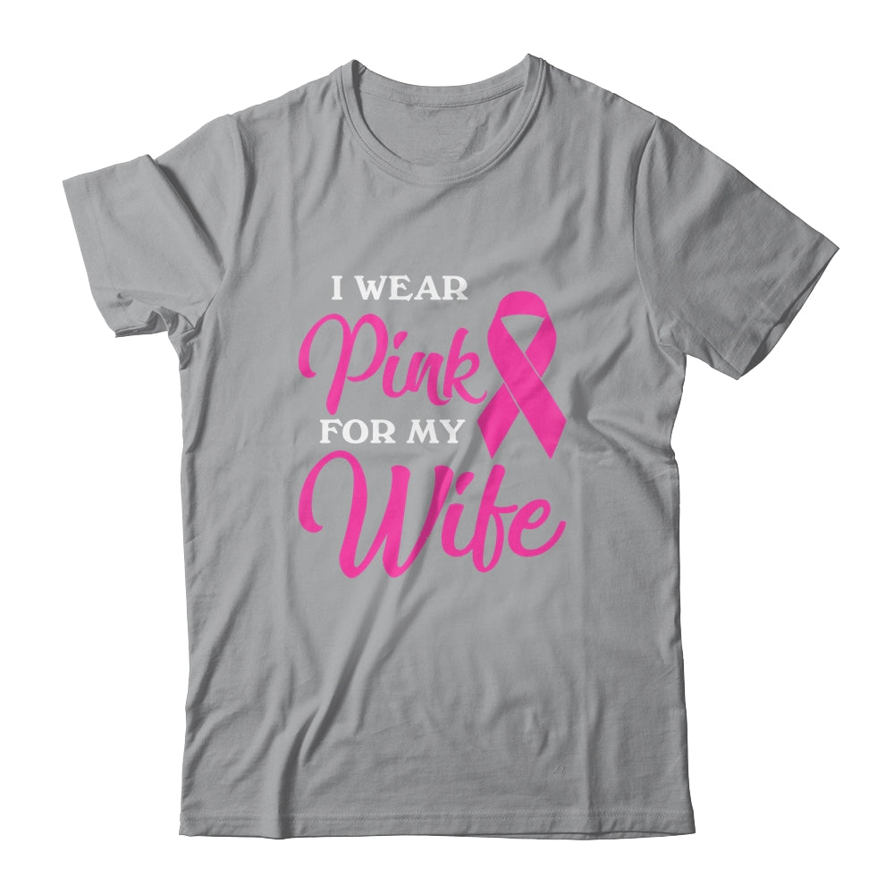 I Wear Pink For My Wife Breast Cancer Awareness Survivor Shirt & Hoodie | siriusteestore