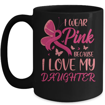 I Wear Pink I Love My Daughter Breast Cancer Awareness Mug | siriusteestore