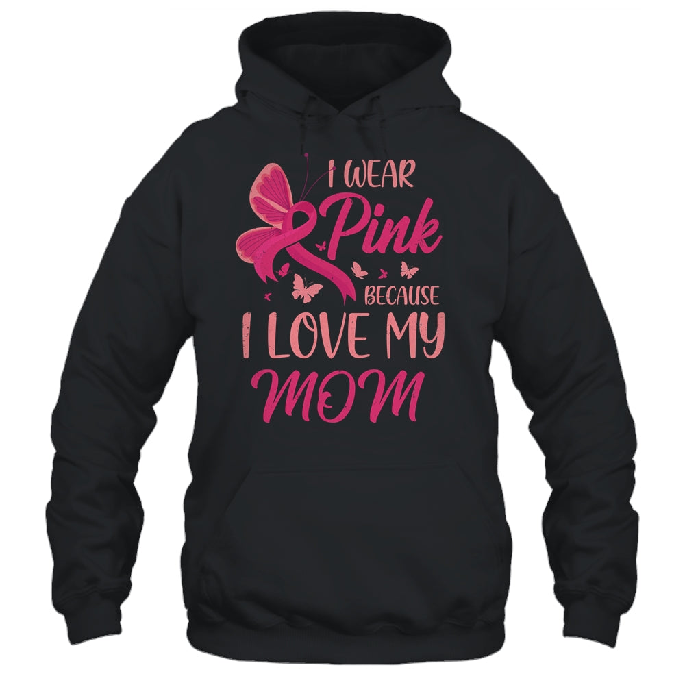 I Wear Pink I Love My Mom Breast Cancer Awareness Shirt & Tank Top | siriusteestore