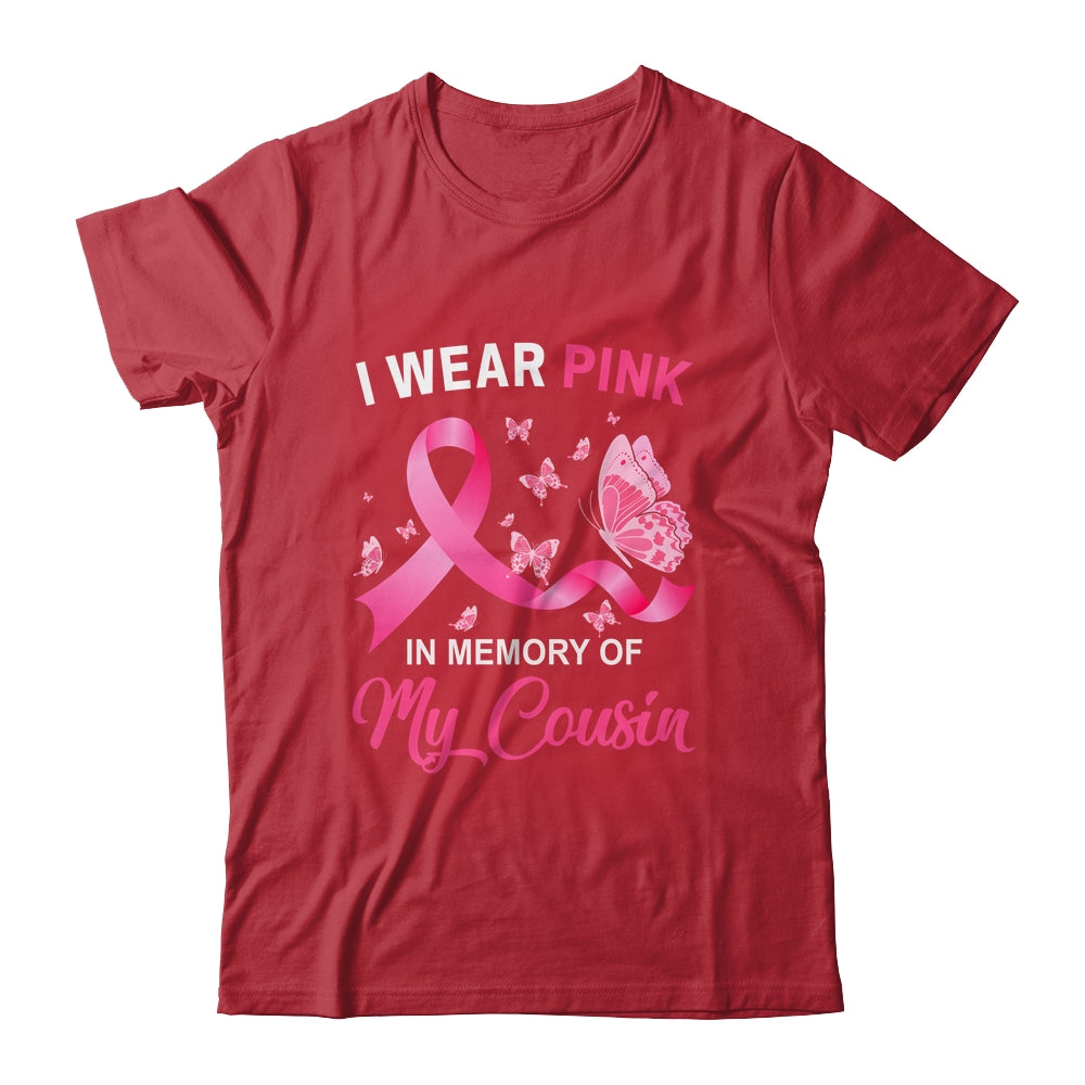 I Wear Pink In Memory Of My Cousin Breast Cancer Awareness Butterflies Shirt & Hoodie | siriusteestore