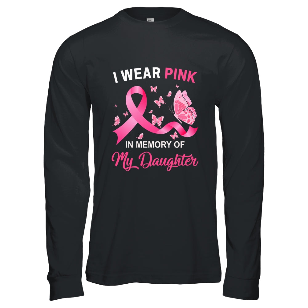 I Wear Pink In Memory Of My Daughter Breast Cancer Awareness Butterflies Shirt & Hoodie | siriusteestore