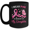 I Wear Pink In Memory Of My Daughter Breast Cancer Awareness Butterflies Mug | siriusteestore