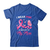 I Wear Pink In Memory Of My Mom Breast Cancer Awareness Butterflies Shirt & Hoodie | siriusteestore