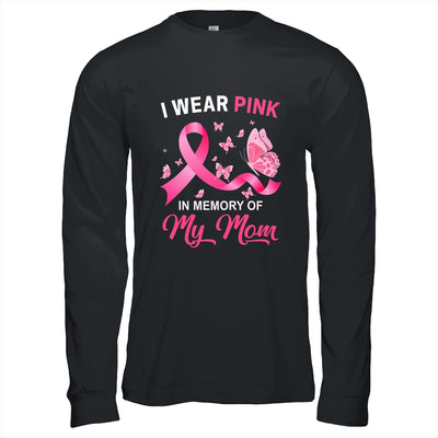 I Wear Pink In Memory Of My Mom Breast Cancer Awareness Butterflies Shirt & Hoodie | siriusteestore