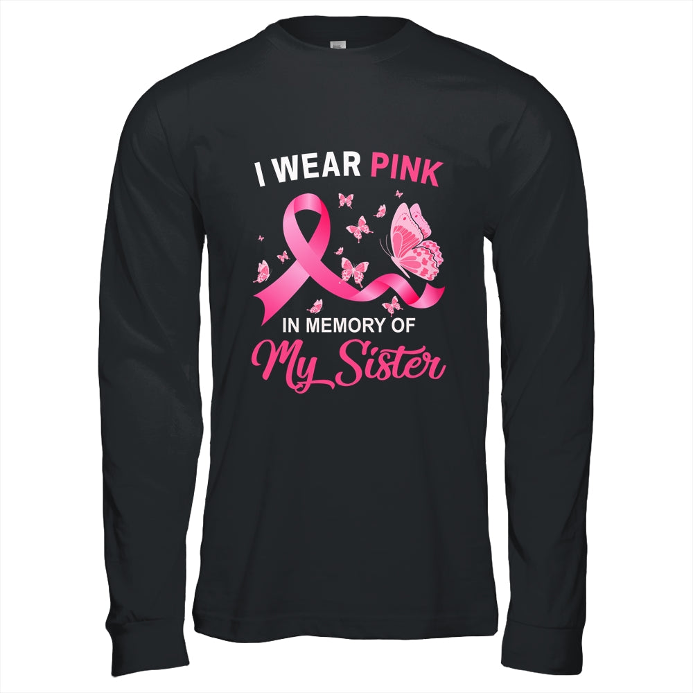 I Wear Pink In Memory Of My Sister Breast Cancer Awareness Butterflies Shirt & Hoodie | siriusteestore