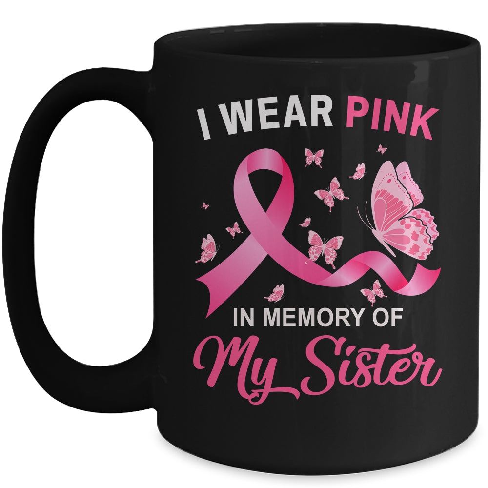 I Wear Pink In Memory Of My Sister Breast Cancer Awareness Butterflies Mug | siriusteestore
