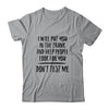I Will Put You In The Trunk And Help People Look For You Shirt & Tank Top | siriusteestore