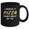 I Wonder If Pizza Thinks About Me Too Food Lover Mug | siriusteestore