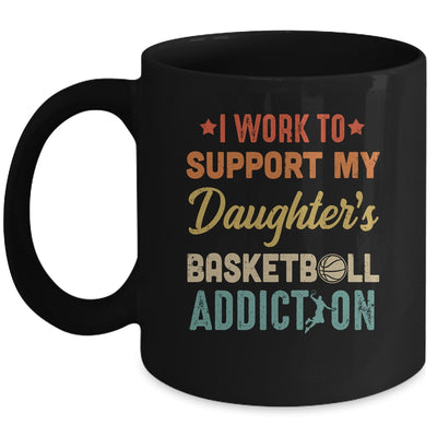 I Work To Support My Daughters Basketball Addiction Vintage Mug | siriusteestore