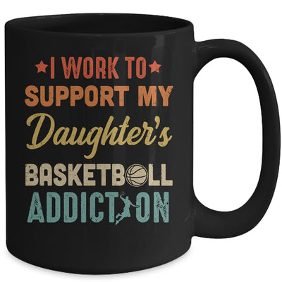 I Work To Support My Daughters Basketball Addiction Vintage Mug | siriusteestore