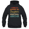 I Work To Support My Daughters Basketball Addiction Vintage Shirt & Hoodie | siriusteestore