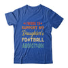 I Work To Support My Daughters Football Addiction Vintage Shirt & Hoodie | siriusteestore