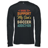 I Work To Support My Sons Soccer Addiction Vintage Shirt & Hoodie | siriusteestore