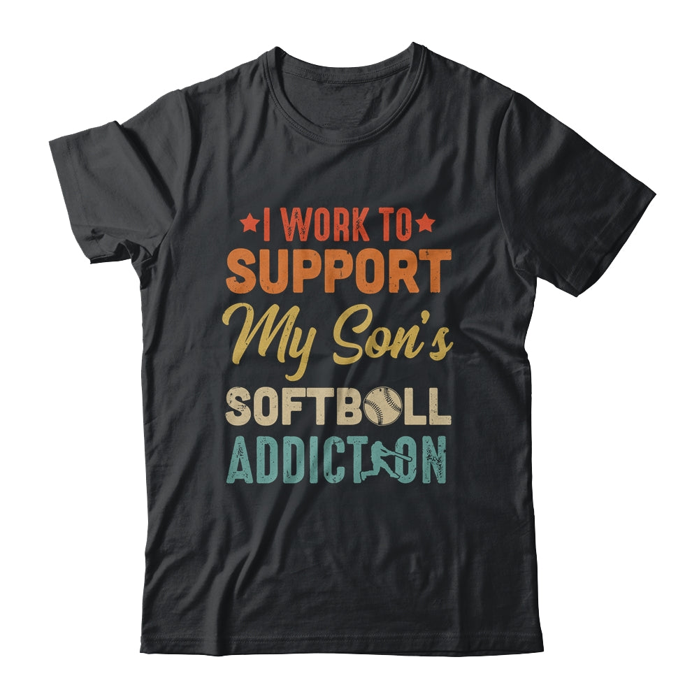 I Work To Support My Sons Softball Addiction Vintage Shirt & Hoodie | siriusteestore