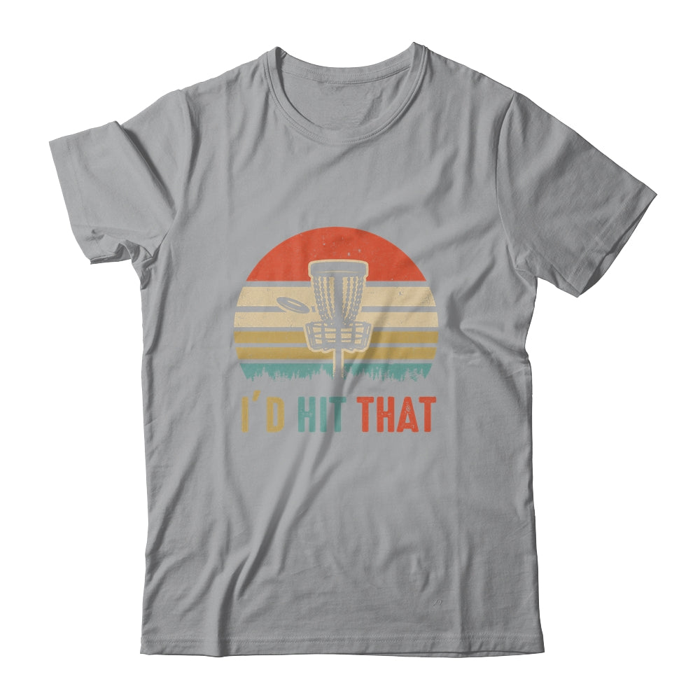 I'd Hit That Disc Golf Vintage Sunset Funny Father's Day Shirt & Hoodie | siriusteestore