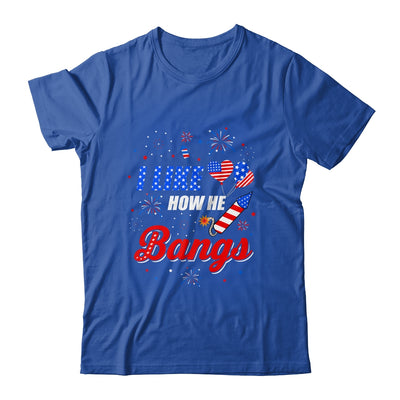 I like How He Bangs Fireworks Funny Couple 4th Of July Shirt & Tank Top | siriusteestore