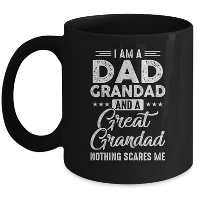 I'm A Dad Grandad And A Great Grandad Nothing Scares Me Mug | siriusteestore