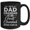 I'm A Dad Grandad And A Great Grandad Nothing Scares Me Mug | siriusteestore