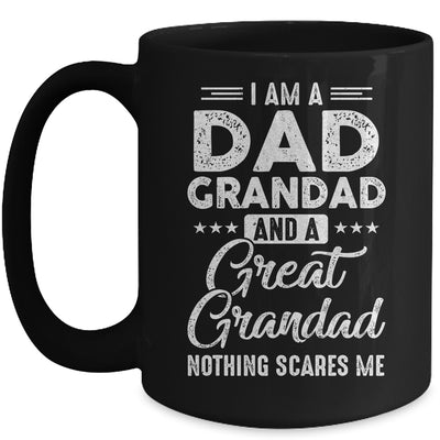 I'm A Dad Grandad And A Great Grandad Nothing Scares Me Mug | siriusteestore