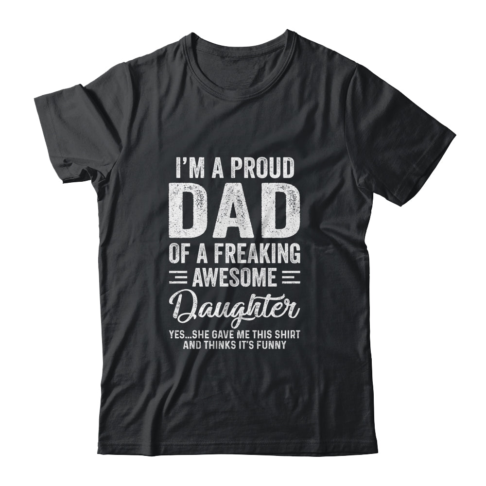 I'm A Dad Of An Awesome Daughter Fathers Day Shirt & Hoodie | siriusteestore