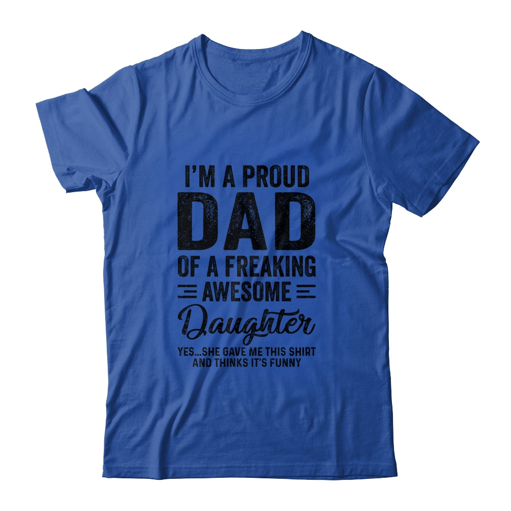 I'm A Dad Of An Awesome Daughter Funny Fathers Day Shirt & Hoodie | siriusteestore