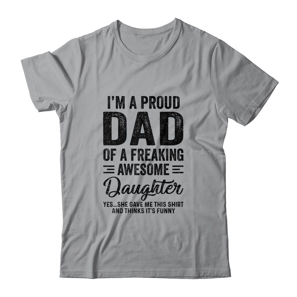 I'm A Dad Of An Awesome Daughter Funny Fathers Day Shirt & Hoodie | siriusteestore
