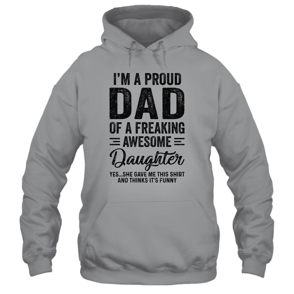 I'm A Dad Of An Awesome Daughter Funny Fathers Day Shirt & Hoodie | siriusteestore