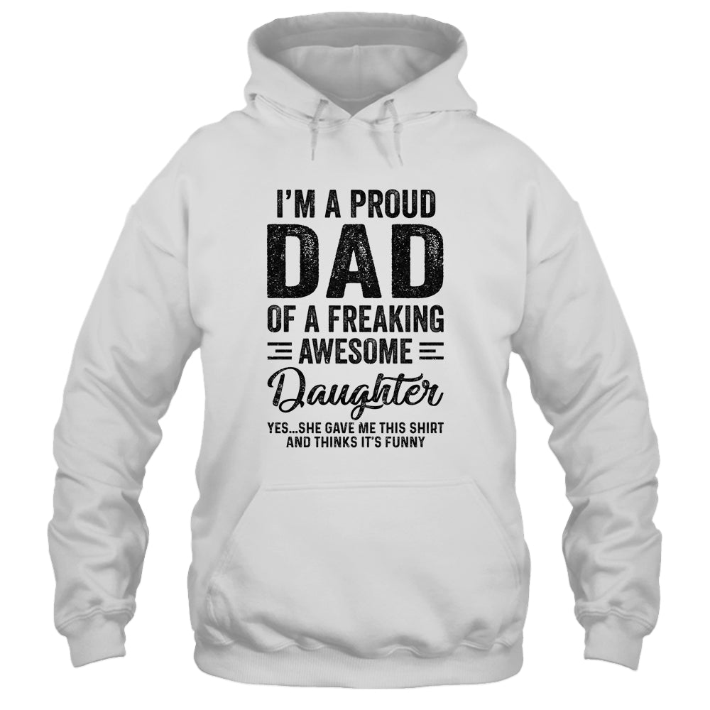 I'm A Dad Of An Awesome Daughter Funny Fathers Day Shirt & Hoodie | siriusteestore