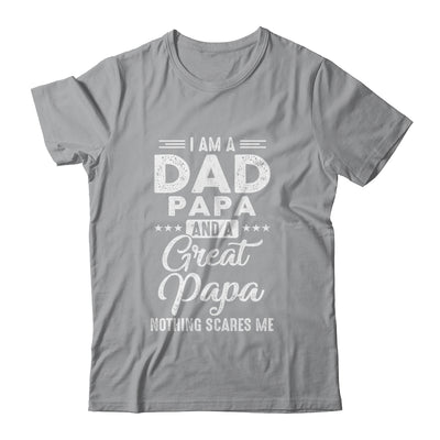 I'm A Dad Papa And A Great Papa Nothing Scares Me Shirt & Hoodie | siriusteestore